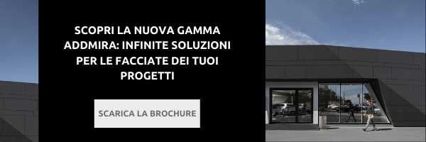 SCOPRI LA NUOVA GAMMA ADDMIRA INFINITE SOLUZIONI PER LE FACCIATE DEI TUOI PROGETTI (2)
